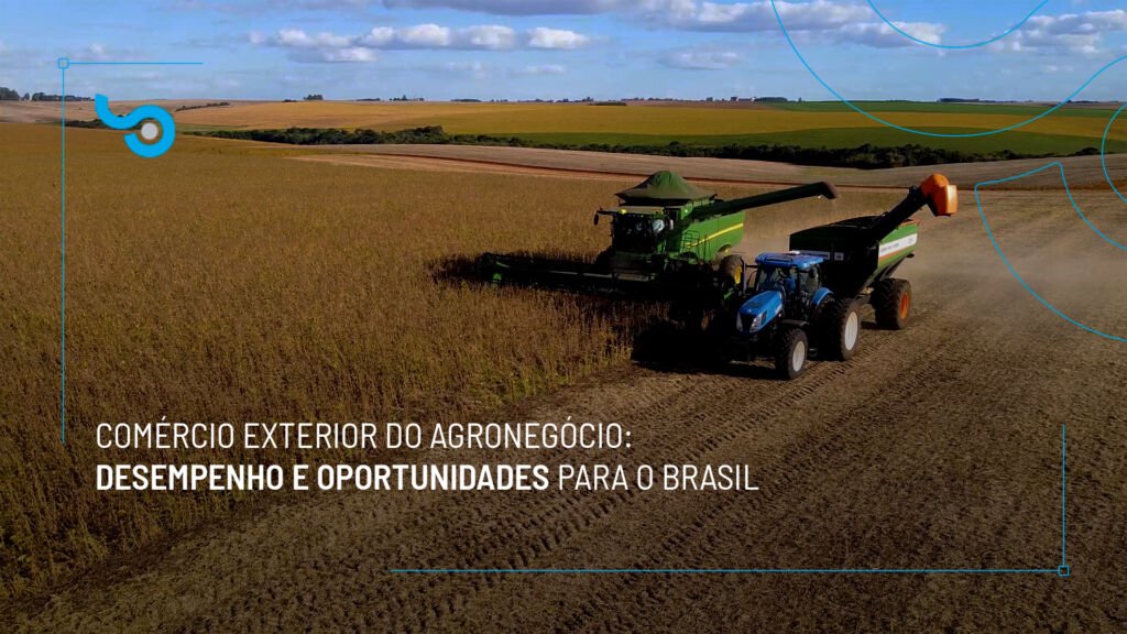Comércio Exterior do Agronegócio: Desempenho e Oportunidades para o Brasil